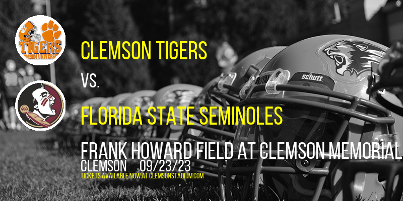 Clemson Tigers vs. Florida State Seminoles at Clemson Memorial Stadium